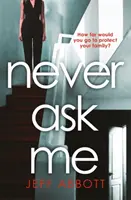 Nikdy sa ma nepýtaj - Srdcervúci triler so zvratom, ktorý neuvidíte - Never Ask Me - The heart-stopping thriller with a twist you won't see coming