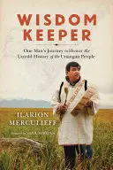 Strážca múdrosti: Cesta jedného muža za uctením nevypovedanej histórie ľudu Unangan - Wisdom Keeper: One Man's Journey to Honor the Untold History of the Unangan People