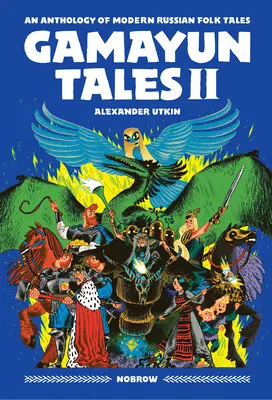 Gamajunské rozprávky II: Antológia moderných ruských ľudových rozprávok (II. diel) - Gamayun Tales II: An Anthology of Modern Russian Folk Tales (Volume II)