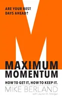 Maximálna hybnosť - Ako ju získať, ako si ju udržať - Maximum Momentum - How to Get It, How to Keep It