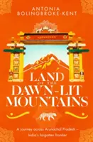 Krajina hôr osvetlených úsvitom - zaradená do užšieho výberu na Cenu Edwarda Stanforda za cestopis 2018 - Land of the Dawn-lit Mountains - Shortlisted for the 2018 Edward Stanford Travel Writing Award