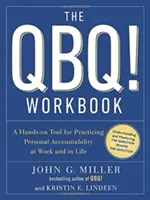 QBQ! Pracovný zošit: Praktický nástroj na precvičovanie osobnej zodpovednosti v práci a v živote - The QBQ! Workbook: A Hands-On Tool for Practicing Personal Accountability at Work and in Life