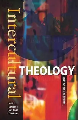 Medzikultúrna teológia: Vydanie publikácie: Prístupy a témy - Intercultural Theology: Approaches and Themes