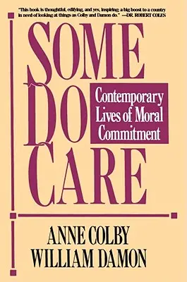 Niektorí sa starajú: Súčasné životy morálnej angažovanosti - Some Do Care: Contemporary Lives of Moral Commitment