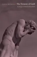 Tyrania viny: Eseje o západnom masochizme - The Tyranny of Guilt: An Essay on Western Masochism