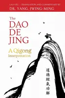 DAO de Jing: Výklad čchi-kungu - The DAO de Jing: A Qigong Interpretation