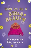 Ako byť biblickou kráskou - How to Be a Bible Beauty