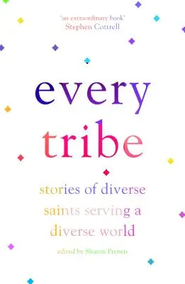 Každý kmeň: Príbehy rôznych svätých, ktorí slúžia rôznorodému svetu - Every Tribe: Stories of Diverse Saints Serving a Diverse World