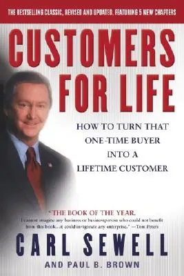 Zákazníci na celý život: Ako premeniť jednorazového kupujúceho na doživotného zákazníka - Customers for Life: How to Turn That One-Time Buyer Into a Lifetime Customer