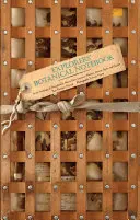 Botanický zápisník bádateľov: Po stopách Teofrasta, Marca Pola, Linnéia, Flindersa, Darwina, Spekeho a Hookera - Explorers' Botanical Notebook: In the Footsteps of Theophrastus, Marco Polo, Linnaeus, Flinders, Darwin, Speke and Hooker