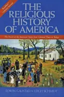Náboženské dejiny Ameriky: Srdce amerického príbehu od koloniálnych čias po dnešok - The Religious History of America: The Heart of the American Story from Colonial Times to Today