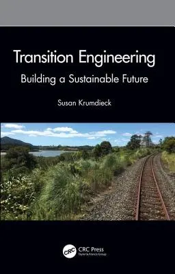 Prechodné inžinierstvo: Budovanie udržateľnej budúcnosti - Transition Engineering: Building a Sustainable Future