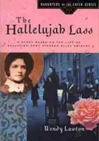 The Hallelujah Lass: Príbeh na motívy života priekopníčky Armády spásy Elizy Shirleyovej - The Hallelujah Lass: A Story Based on the Life of Salvation Army Pioneer Eliza Shirley