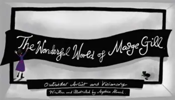Podivuhodný svet Madge Gillovej - Wonderful World of Madge Gill
