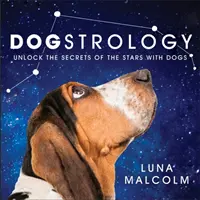 Dogstrológia - Odhaľte tajomstvá hviezd so psami - Dogstrology - Unlock the Secrets of the Stars with Dogs
