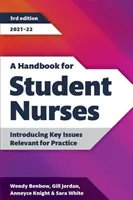 Príručka pre študujúce zdravotné sestry, tretie vydanie, 2021-22 - Predstavenie kľúčových otázok dôležitých pre prax - Handbook for Student Nurses, third edition, 2021-22 - Introducing Key Issues Relevant for Practice