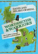 Slovotvorcovia a bojovníci: Turistický sprievodca po Británii v anglickom jazyku - Wordsmiths & Warriors: The English-Language Tourist's Guide to Britain