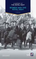 Dejiny kráľovského námorníctva: Ženy a kráľovské námorníctvo - A History of the Royal Navy: Women and the Royal Navy