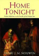 Dnes večer doma - ďalšie úvahy o podobenstve o márnotratnom synovi - Home Tonight - Further Reflections on the Parable of the Prodigal Son