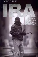 Vnútri IRA: disidentskí republikáni a vojna o legitimitu - Inside the IRA: Dissident Republicans and the War for Legitimacy