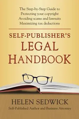 Právna príručka pre samovydavateľa: Sprievodca krok za krokom po právnych otázkach samovydavateľstva - Self-Publisher's Legal Handbook: The Step-by-Step Guide to the Legal Issues of Self-Publishing