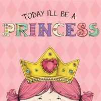Dnes budem princeznou - Today I'll Be a Princess