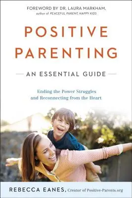 Pozitívne rodičovstvo: Základná príručka - Positive Parenting: An Essential Guide