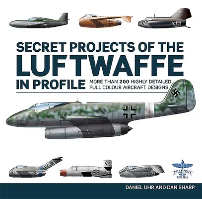 Tajné projekty Luftwaffe v profile - Secret Projects of the Luftwaffe in Profile