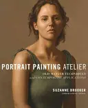 Ateliér maľovania portrétov: Staré majstrovské techniky a súčasné aplikácie - Portrait Painting Atelier: Old Master Techniques and Contemporary Applications
