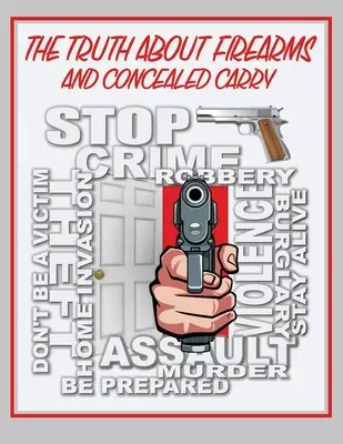 Pravda o strelných zbraniach a ich skrytom nosení - The Truth About Firearms and Concealed Carry