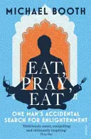 Jedzte, modlite sa, jedzte - Eat Pray Eat