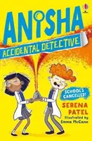 Anisha, náhodný detektív: Škola je zrušená - Anisha, Accidental Detective: School's Cancelled