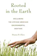 Zakorenení v Zemi: Znovuzískanie afroamerického environmentálneho dedičstva - Rooted in the Earth: Reclaiming the African American Environmental Heritage