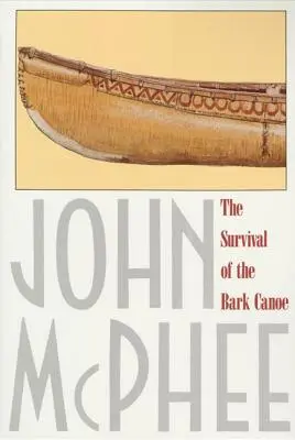 Prežitie kanoe na kôre - The Survival of the Bark Canoe