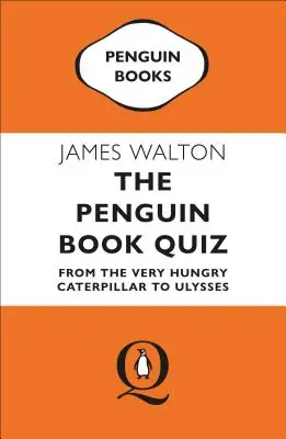 Knižný kvíz Penguin: Od veľmi hladnej húsenice po Odyssea - The Penguin Book Quiz: From the Very Hungry Caterpillar to Ulysses