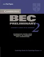 Cambridge Bec Preliminary 2 s odpoveďami: Skúšobné testy z Cambridgeskej univerzity ESOL: Angličtina pre používateľov iných jazykov - Cambridge Bec Preliminary 2 with Answers: Examination Papers from University of Cambridge ESOL Examinations: English for Speakers of Other Languages