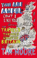 You Are Awful (But I Like You) - Cesty po nemilovanej Británii - You Are Awful (But I Like You) - Travels Through Unloved Britain