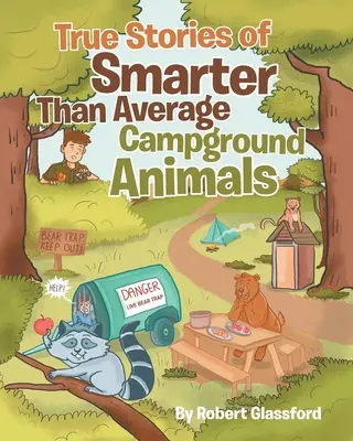 Skutočné príbehy o zvieratách v kempe, ktoré sú múdrejšie ako priemer - True Stories of Smarter Than Average Campground Animals
