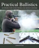 Praktická balistika: Úvodná príručka pre strelcov z pušiek a brokovníc - Practical Ballistics: An Introductory Guide for Rifle and Shotgun Shooters