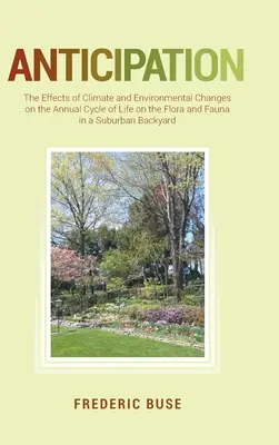 Očakávanie: Vplyv klimatických a environmentálnych zmien na ročný cyklus života flóry a fauny v prímestskom chrbte - Anticipation: The Effects of Climate and Environmental Changes on the Annual Cycle of Life on the Flora and Fauna in a Suburban Back
