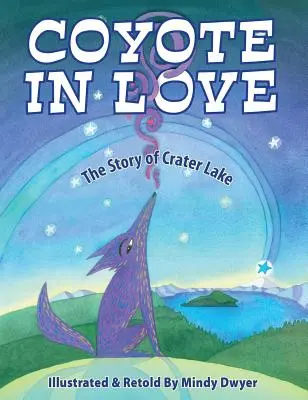 Zamilovaný kojot: Príbeh Kráterového jazera - Coyote in Love: The Story of Crater Lake