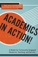 Akademici v akcii!: Model komunitne orientovaného výskumu, vyučovania a služieb - Academics in Action!: A Model for Community-Engaged Research, Teaching, and Service