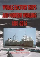 Veľrybárske lode a moderný lov veľrýb 1881-2016 - Whale Factory Ships and Modern Whaling 1881-2016