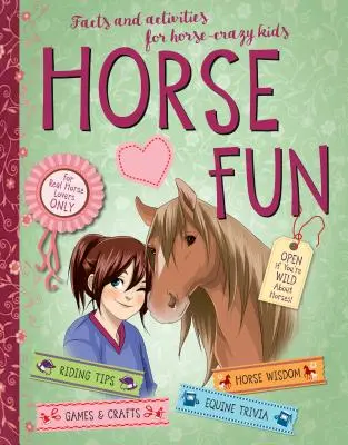 Zábava s koňmi: Fakty a aktivity pre deti, ktoré sa bláznia do koní - Horse Fun: Facts and Activities for Horse-Crazy Kids