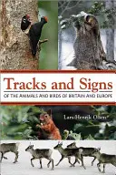 Stopy a znaky zvierat a vtákov Británie a Európy - Tracks and Signs of the Animals and Birds of Britain and Europe
