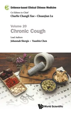 Klinická čínska medicína založená na dôkazoch - zväzok 20: Chronický kašeľ - Evidence-Based Clinical Chinese Medicine - Volume 20: Chronic Cough