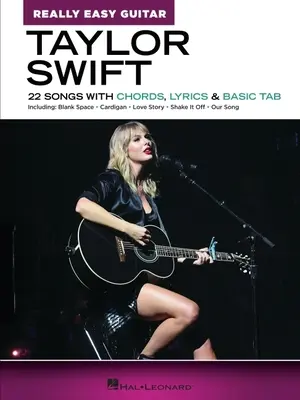 Taylor Swift - Really Easy Guitar: 22 piesní s akordmi, textami a základnou tabuľkou - Taylor Swift - Really Easy Guitar: 22 Songs with Chords, Lyrics & Basic Tab