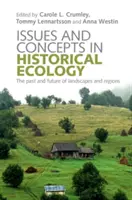 Problémy a koncepcie historickej ekológie: Minulosť a budúcnosť krajiny a regiónov - Issues and Concepts in Historical Ecology: The Past and Future of Landscapes and Regions