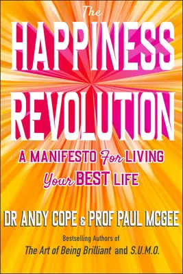 Revolúcia šťastia - Manifest pre najlepší život - Happiness Revolution - A Manifesto for Living Your Best Life
