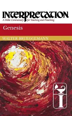 Genesis: Výklad: Biblický komentár na vyučovanie a kázanie - Genesis: Interpretation: A Bible Commentary for Teaching and Preaching